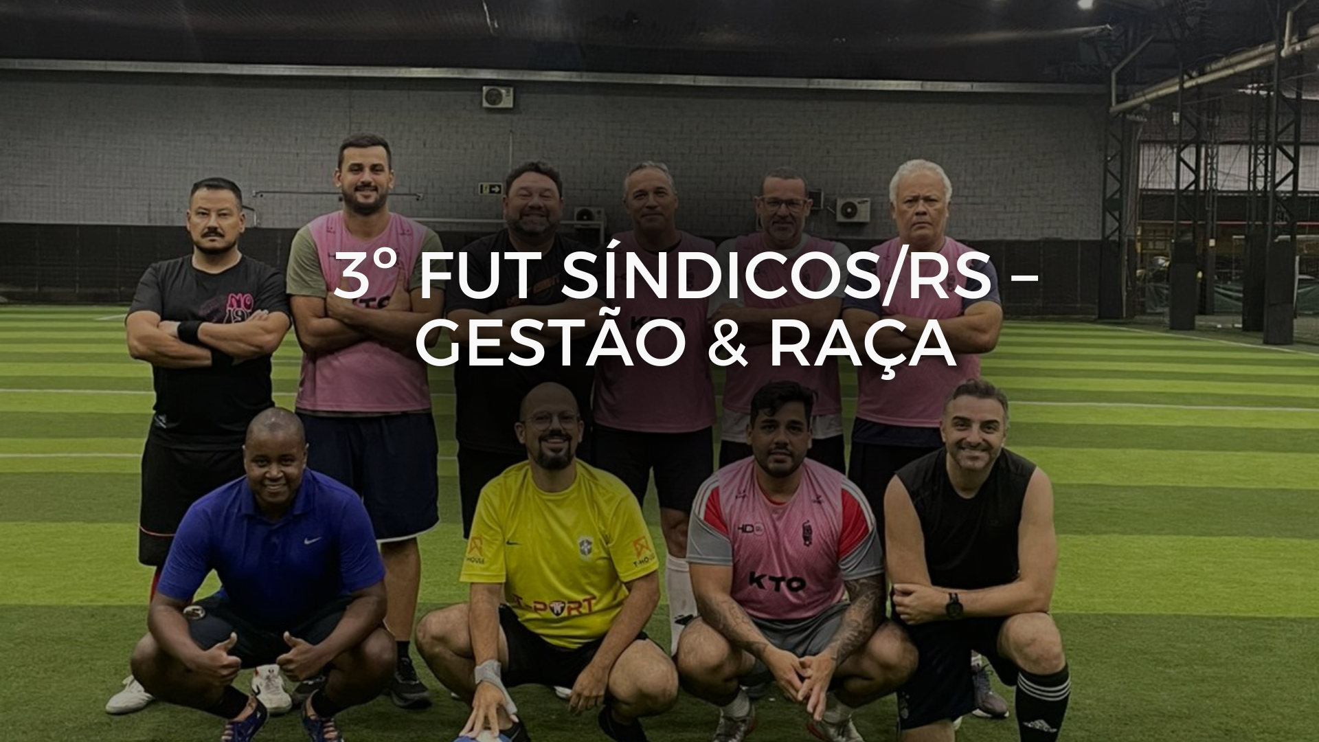 3º FUT SÍNDICOS/RS – GESTÃO & RAÇA